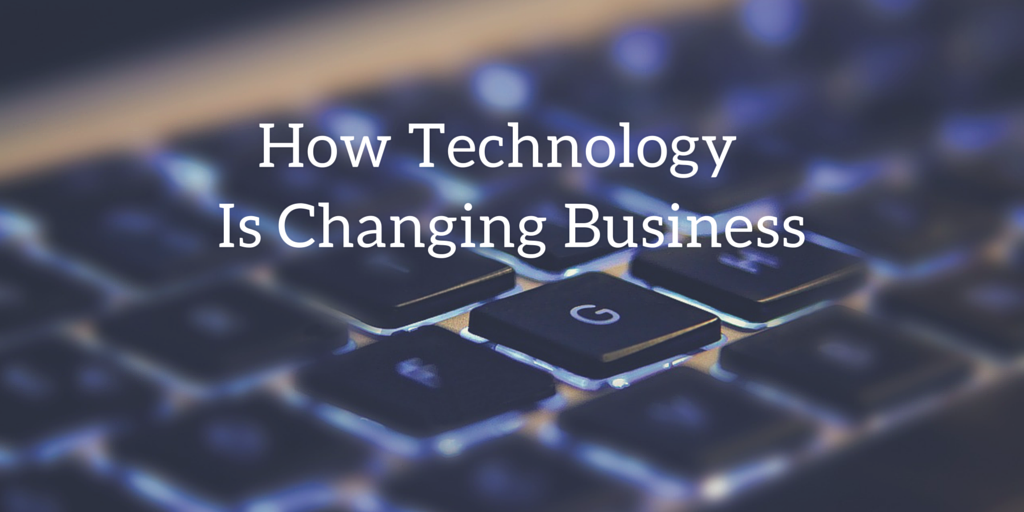 Technology is Changing Business